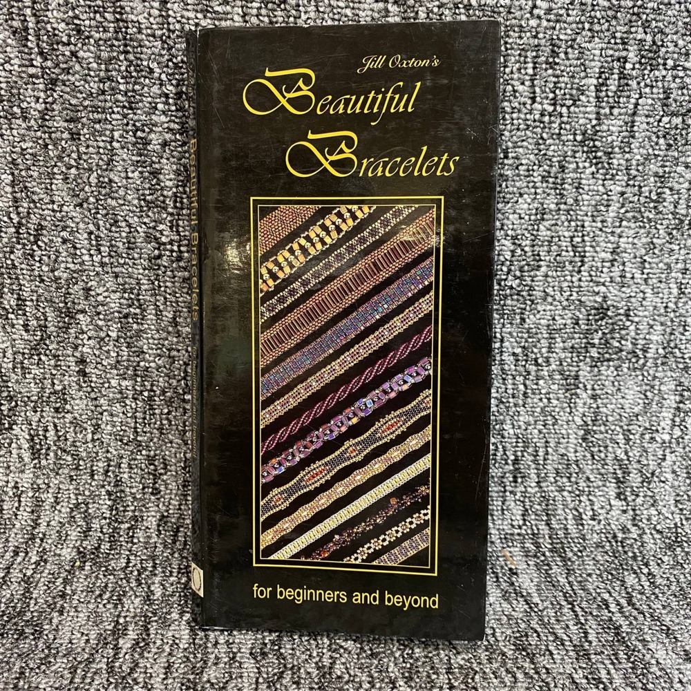 Jill Oxton Beautiful Bracelets Beading Book Beginners And Beyond DIY Jewelry
